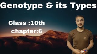 Genotype and its Types in urdu Hindi  Class 10th  chapter 6 [upl. by Avika]