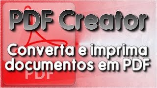 PDFCreator  Crie uma impressora virtual [upl. by Erusaert78]