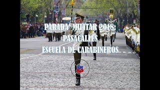 Parada Militar 2018 Pasacalles Escuela Carabineros [upl. by Yenmor]