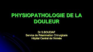 PHYSIOPATHOLOGIE  PHYSIOPATHOLOGIE DE LA DOULEUR [upl. by Saile]