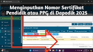 Cara Menginputkan Nomor Sertifikat Pendidik atau PPG di Dapodik 2025 [upl. by Litton]