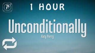 1 HOUR 🕐  Katy Perry  Unconditionally Lyrics [upl. by Oidale]