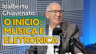 Cortes Podcast Idalberto Chiavenato  O início música e eletrônica [upl. by Otilia]