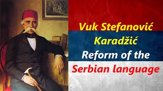 Vuk Stefanović Karadžić Reform of the Serbian language [upl. by Aneeh366]