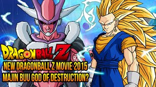 Dragon Ball Z 2015 Movie  Majin Buu God of Destruction Discussion Revival of quotFquot DBZ [upl. by Goulden]