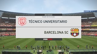 Técnico Universitario 0 x 1 Barcelona SC 25022018 HD  1era Etp Copa Havoline  GAMEPLAY PES2018 [upl. by Eiryt]