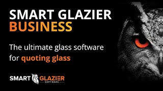 Smart Glazier Business is the ultimate software for quoting glass [upl. by Tomchay]