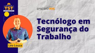 Praticas TST 06 Tecnólogo em Segurança do Trabalho Vale a pena fazer o curso [upl. by Stultz]