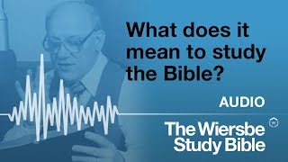 Warren Wiersbe  2018 What it means for him to study the Bible [upl. by Nnaegroeg]