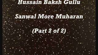 Hussain Baksh Gullo  Sanwal Mor Moharan part 2wmv [upl. by Redfield]