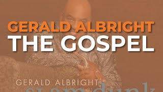 Gerald Albright  The Gospel Official Audio [upl. by Lexerd]