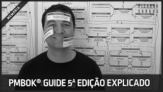 PMBOK® Guide 5a Edição Explicado com Ricardo Vargas [upl. by Sibby641]