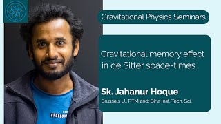 Gravitational memory effect in de Sitter spacetimes  Sk Jahanur Hoque [upl. by Catriona]