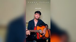 Sapna Jahan  Acoustic cover  by Amit [upl. by Namrac]