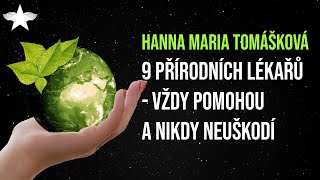 Hanna Maria Tomášková 9 přírodních lékařů  vždy pomohou a nikdy neuškodí [upl. by Roane]