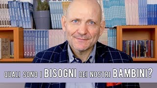 Quali sono i bisogni dei nostri bambini [upl. by Ernest57]