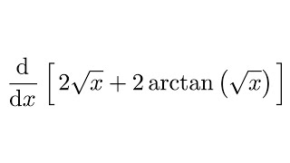 Derivative of 2sqrtx  2arctansqrtx [upl. by Eedebez49]