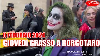 GIOVEDI GRASSO 2024 A BORGOTARO [upl. by Yrellih]