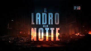 IL LADRO NELLA NOTTE  Ep03  Rovina improvvisa [upl. by Lecroy240]