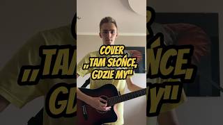 Cover Wiktor Dyduła  „Tam słońce gdzie my”☀️ gitara cover śpiewanie singing [upl. by Arleyne902]