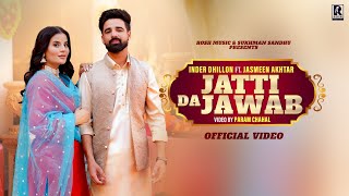 JATTI DA JAWAB Official video Inder Dhillon  Jasmeen Akhtar  Sukhman Sandhu  trending 2024 [upl. by Michelle]