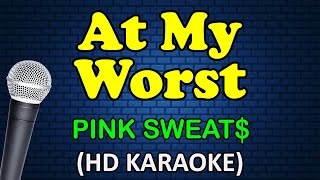 AT MY WORST  Pink Sweat HD Karaoke [upl. by Artemisa422]