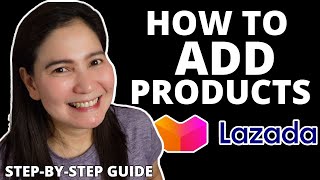 HOW TO ADD PRODUCTS AT LAZADA Lazada Seller Tutorial [upl. by Ellesor]