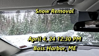 Snow Removal  April 4 24 1230 PM  Bass Harbor ME [upl. by Delahk]