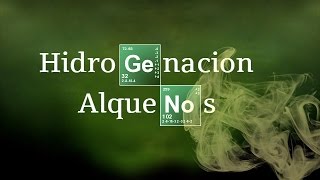 HIDROGENACION DE ALQUENOS  Química Orgánica [upl. by Garate]