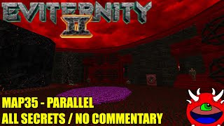 Doom 2 Eviternity 2  MAP35 Parallel  All Secrets No Commentary Gameplay [upl. by Attennaj58]