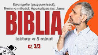 Biblia cz 3 Ewangelie i przypowieści Hymn o miłości Apokalipsa św Jana  Streszczenie matura [upl. by Gorlicki856]