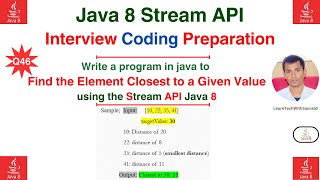 Q46 Find the Element Closest to a Given Value using the Java 8 Streams API [upl. by Illona]