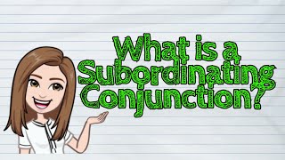 ENGLISH What is a Subordinating Conjunction  iQuestionPH [upl. by Alda]