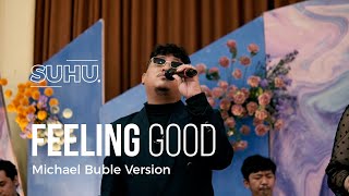 Michael Buble  Feeling Good  Cover by Suhu Entertainment [upl. by Abbey]