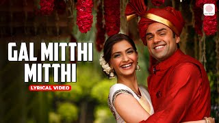 Gal Mitthi Mitthi Bol Lyrical Video Aisha  Sonam Kapoor  Abhay Deol  Amit Trivedi Javed Akhtar [upl. by Basir]