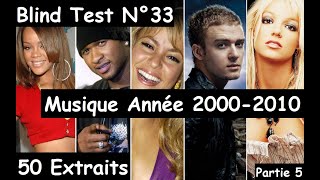 Blind Test N°33  Musiques Année 20002010 Tout Genre 50 Extraits Partie 5 [upl. by Blasius]