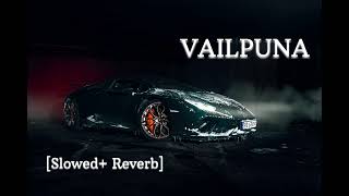 Vailpuna Slowed amp Reverb  Sippy Gill [upl. by Aro]