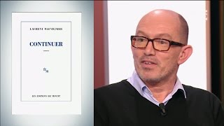 «Continuer» le dernier roman de Laurent Mauvignier [upl. by Nitreb948]