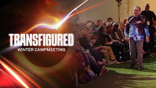 Winter Campmeeting 2024  Transfigured  Session 6 [upl. by Ikkiv]