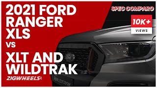 2021 Ford Ranger XLS vs XLT and Wildtrak  Spec Comparison [upl. by Esorrebma]