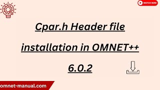 Cpar h Header file installation in OMNET 6 0 2 [upl. by Annemarie23]