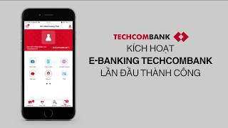 Hướng dẫn kích hoạt sử dụng EBanking Techcombank lần đầu [upl. by Brennan500]