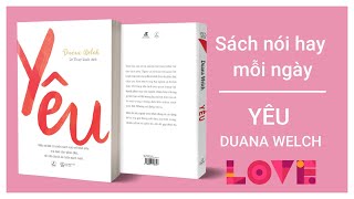 YÊU  Quyển sách khoa học về đầy đủ các bước trong hẹn hò để có được hạnh phúc  DUANA WELCH FULL [upl. by Llesig76]