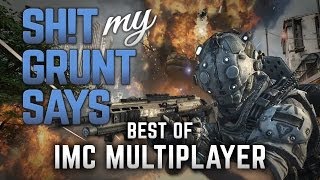 Sht My Grunt Says Best of IMC Multiplayer [upl. by Naresh628]