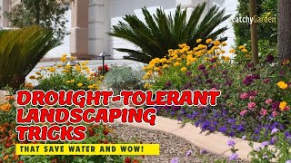 TOP 7 DROUGHTTOLERANT LANDSCAPING TRICKS THAT SAVE WATER AND WOW 🏡🌵🌷  Gardening Ideas [upl. by Winnick822]