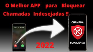 Bloqueador de Chamadas O Melhor APP para Bloquear Chamadas Indesejadas 2022 [upl. by Nylatsirk284]