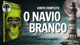 HP Lovecraft  O navio Branco conto completo  Livro em áudio  Audiobook  Audiolivro [upl. by Eniamerej57]