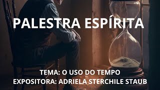 O Uso do Tempo  Expositora Adriela Sterchile Straub [upl. by Nyleimaj690]