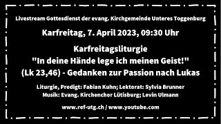 Karfreitagsliturgie vom Karfreitag 07042023 0930 Uhr [upl. by Concettina]