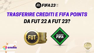 Come trasferire Crediti e FIFA Points da FIFA 22 a FUT 23 [upl. by Aicnorev]